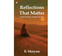 Reflections That Matter : Words That Heal, Thoughts That Stay