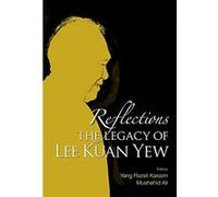 Reflections: The Legacy of Lee Kuan Yew - [Livre en VO] Yang Razali Kassim, Mushahid Ali (Auteur)