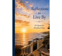 Reflections to Live By: 101 Quotes for Everyday Living