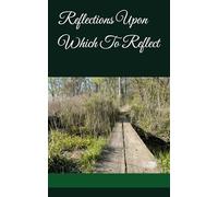 Reflections Upon Which To Reflect