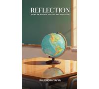 Reflections: Views on Science, Politics and Education