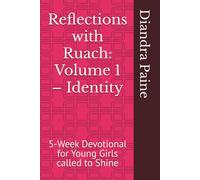 Reflections with Ruach: Volume 1 - Identity: 5-Week Devotional for Young Girls called to Shine