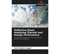 Reflective Glass: Analysing Thermal and Energy Performance: Comparative analysis of the thermal and energy performance of buildings