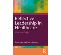 Reflective Leadership in Healthcare by Sue Lillyman Sue Lillyman (Auteur)