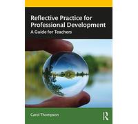 Reflective Practice For Professional Development