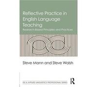 Reflective Practice in English Language Teaching by Walsh & Steve Newcastle University & UK Steve Mann, Steve Walsh (Auteur)