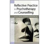 Reflective Practice In Psychotherapy And Counselling