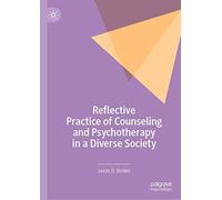 Reflective Practice Of Counseling And Psychotherapy In A Diverse Society