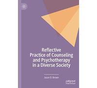 Reflective Practice Of Counseling And Psychotherapy In A Diverse Society