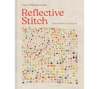 Reflective Stitch: Time and place in textile art