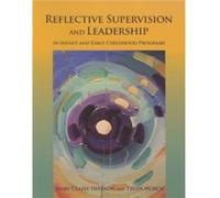 Reflective Supervision and Leadership in Infant and Early Childhood Programs by Trudi Murch Mary Claire Heffron (Auteur)