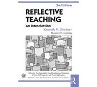 Reflective Teaching: An Introduction (Reflective Teaching And The Social Conditions Of Schooling Series) (Paperback) Kenneth M Zeichner, Daniel P Liston (Auteur)