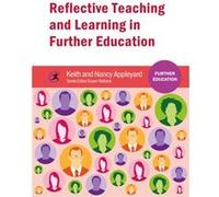 Reflective Teaching And Learning In Further Education (Paperback) Keith Appleyard, Nancy Appleyard, Susan Wallace (Auteur)
