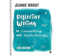 Reflective Writing in Counselling and Psychotherapy by Jeannie Wright Inconnu (Auteur)