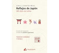 Reflejos de Japón: 365 días con alma: Un año de inspiración a través de palabras japonesas