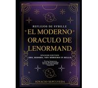 REFLEJOS DE SYBILLE EL MODERNO ORACULO DE LENORMAND
