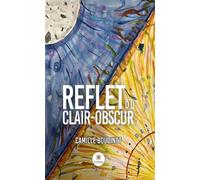 Reflet du clair obscur - Camille Boudinot - Le Lys Bleu - broché - Poésie