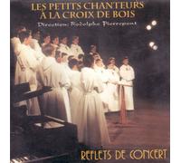 Les Petits chanteurs à la Croix Bois - Reflets de concert
