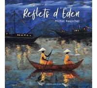 Reflets d'Eden - Michel Rauscher - Magellan Et Cie - relié - Beau livre