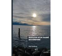 Reflets d'un passé recomposé - Edy Feinberg - Edilivre-Aparis - broché - Essai