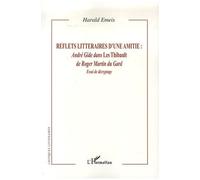 Harald Emeis – Reflets littéraires d'une amitié : André Gide (Les Thibault) – Essai – Broché