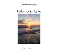 Reflets océaniques - Jigmé Thrinlé Gyatso - L'astronome - broché - Essai