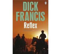 Reflex (Francis Thriller) Francis, Dick (Auteur)