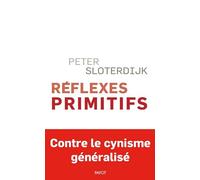 Réflexes primitifs Peter Sloterdijk (Auteur), Olivier Mannoni (Traduction)