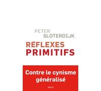Réflexes primitifs Considérations psychopolitiques sur les inquiétudes européennes - Peter Sloterdijk - Payot - broché - Essai