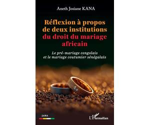 Réflexion à propos de deux institutions du droit du mariage africain: Le pré-mariage congolais et le mariage coutumier sénégalais