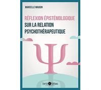 Réflexion épistémologique sur la relation psychothérapeutique