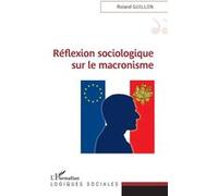 Réflexion sociologique sur le macronisme - Roland Guillon - L'harmattan - broché - Essai