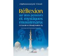 Réflexion sur deux penseurs et mystiques musulmans Al-Gazālī et Elhadj Malick Sy - Alphousseyni Cissé - L'harmattan - broché - Essai