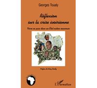 Réflexion sur la crise ivoirienne – Vivre en paix dans un État-nation souverain – L'Harmattan
