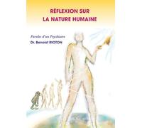 Réflexion sur la Nature Humaine: Paroles d'un Psychiatre