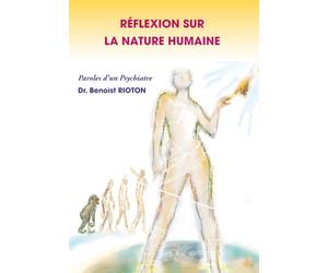 Réflexion sur la Nature Humaine: Paroles d'un Psychiatre