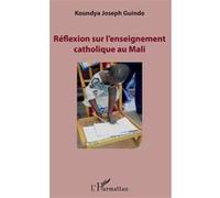 Réflexion sur l'enseignement catholique au Mali Koundya Joseph Guindo (Auteur)