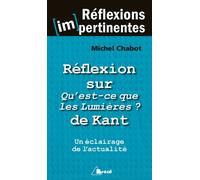 Réflexion sur qu'est-ce que les Lumières ? de Kant Un éclairage de l'actualité - Michel Chabot - Bréal - broché - Essai