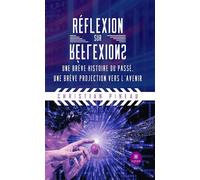 Réflexion sur réflexions Une brève histoire du passé, une brève projection vers l'avenir - Christian Pineau - Le Lys Bleu - broché - Essai