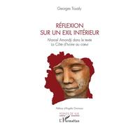 Réflexion sur un exil intérieur Marcel Amondji dans le texte - La Côte d'Ivoire au coeur - Georges Toualy - L'harmattan - broché - Essai