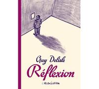 Réflexion Tome 26 - Guy Delisle - L'association - broché - Bande dessinée