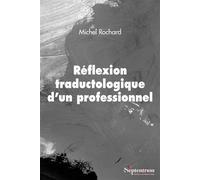 Réflexion traductologique d'un professionnel - Michel Rochard - Presses Universitaires Du Septen-Trion - broché - Essai