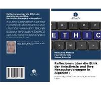 Reflexionen Über Die Ethik Der Anästhesie Und Ihre Herausforderungen In Algerien :