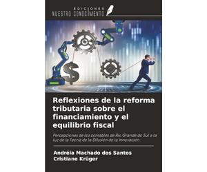 Reflexiones de la reforma tributaria sobre el financiamiento y el equilibrio fiscal: Percepciones de los contables de Rio Grande do Sul a la luz de la Teoría de la Difusión de la Innovación
