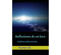 Reflexiones de un loco: el ultimo sobreviviente