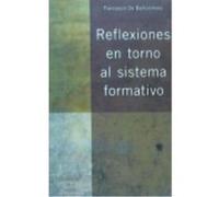 Reflexiones En Torno Al Sistema Formativo - Francesco De Bartolomeis Francesco De Bartolomeis (Auteur)