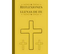 Reflexiones Llenas de Fe: Para Notas de Sermón, Estudio de la Biblia y Reflexión Personal
