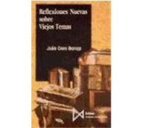 Reflexiones Nuevas Sobre Viejos Temas Julio Caro Baroja (Auteur)