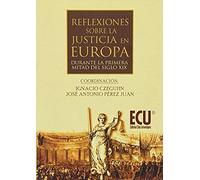Reflexiones Sobre La Justicia En Europa Durante La 1ª Mitad Del Siglo Xix