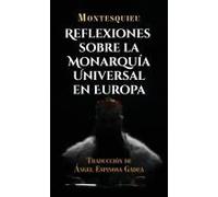 Reflexiones Sobre La Monarquía Universal En Europa